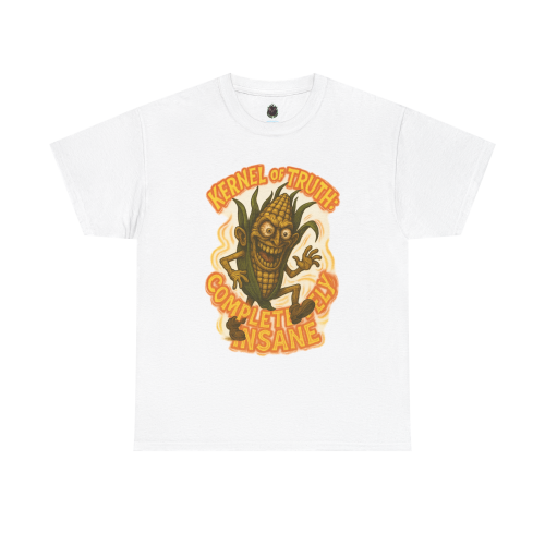 Kernel of Truth – Completely Insane Corn Monster T-Shirt